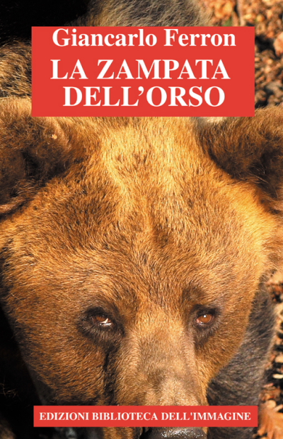 Giancarlo Ferron - La zampata dell'Orso