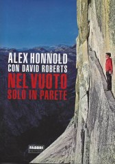 Nel vuoto. Solo in parete - Alex Honnold & David Roberts